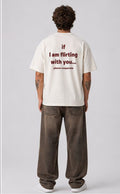 Men's Oversized White Typography Graphic Printed T-Shirt | "If I Am Flirting With You… Please Cooperate" Back Print Premium Cotton Streetwear Tee